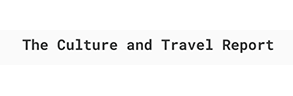 The Culture and Travel Report